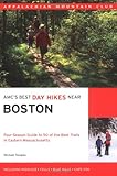 AMC's Best Day Hikes Near Boston: Four-Season Guide to 50 of the Best Trails in Eastern Massachusett by