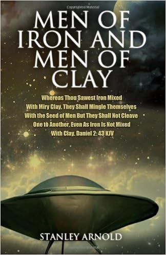 Men Of Iron And Men Of Clay: Whereas Thou Sawest Iron Mixed With Miry Clay,  They Shall Mingle Themselves With The Seed Of Men But They Shall Not Cl:  Arnold, Stanley: 9781432781224: