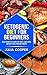 KETOGENIC DIET FOR BEGINNERS: Easy Guide to a High-Fat Diet, Low carb, Weight-loss, Regain Energy by Julia Cooper