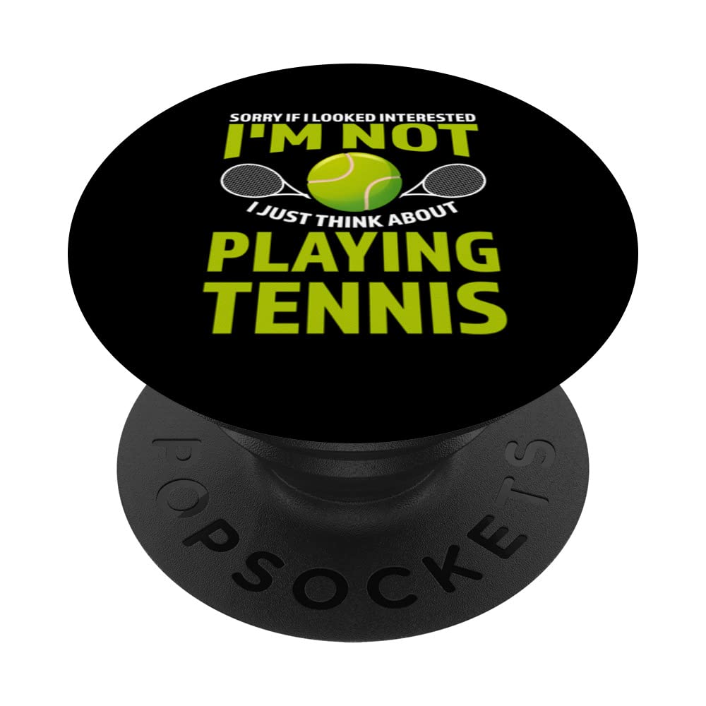 sorry I looked inerested playing tennis tennis sport player PopSockets Swappable PopGrip