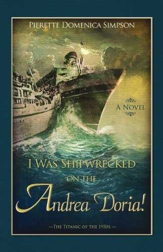 I Was Shipwrecked on the Andrea Doria! the Titanic of the 1950s I Was Shipwrecked on the Andrea Doria! the Titanic of the 1950s