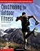 Conditioning for Outdoor Fitness: Functional Exercise & Nutrition for Every Body