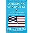American Character: A History of the Epic Struggle Between Individual Liberty and the Common Good