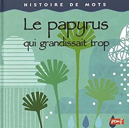 Le  papyrus qui grandissait trop