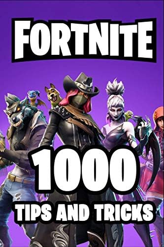 1000 Tips and Tricks: Ultimate All-In-One Fortnite Battle Royale Strategy Guide Book. 1000 Secrets, Tips and Tricks. Most Comprehensive Tutorial 2019. Unofficial Fortnite Book. (Fortnite Books) Paperback – 28 Feb 2019