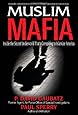 Muslim Mafia: Inside the Secret Underworld that's Conspiring to Islamize America