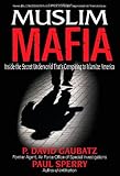 Muslim Mafia: Inside the Secret Underworld that's Conspiring to Islamize America