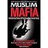 Muslim Mafia: Inside the Secret Underworld that's Conspiring to Islamize America