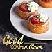 Good Without Gluten by Frederique Jules, Jennifer Lepoutre