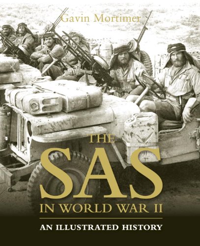 The SAS in World War II: An Illustrated History (General Military) by Gavin Mortimer