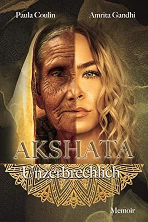 Amazon Com Akshata Unzerbrechlich German Edition Ebook Coulin Paula Gandhi Amrita Kindle Store