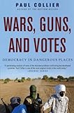 Book cover for Wars, Guns, and Votes: Democracy in Dangerous Places