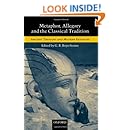 Metaphor, Allegory, and the Classical Tradition: Ancient Thought and Modern Revisions