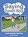 Saying Good-Bye by Linda Regalia Stankey