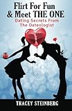 Flirt For Fun & Meet The One: Dating Secrets From The Dateologist