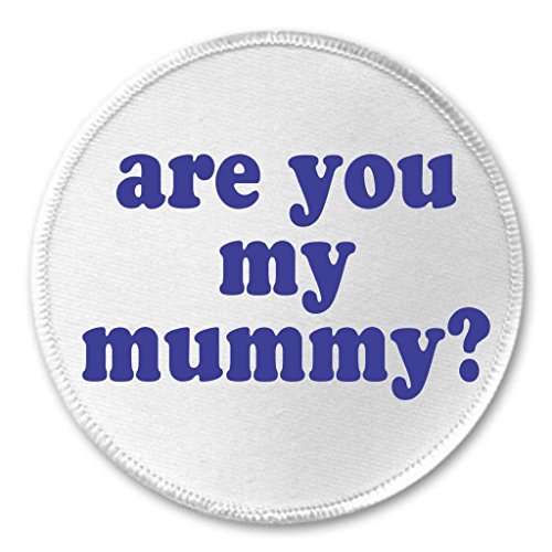A&T Designs Are you my mummy ? 3" Sew On Patch - Funny Humor Halloween Mommy