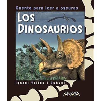 Los dinosaurios: Cuento para leer a oscuras (Primeros Lectores (1-5 Años) - Cuentos Para Leer A Oscuras) Los dinosaurios: Cuento para leer a oscuras (Primeros Lectores (1-5 Años) - Cuentos Para Leer A Oscuras)