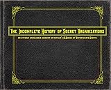 The Incomplete History of Secret Organizations: An Utterly Unreliable Account of Netflix's A Series of Unfortunate Events by Joe Tracz, Neil Patrick Harris