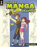 Discover Manga Drawing: 30 Easy Lessons for Drawing Guys And Girls Discover Manga Drawing: 30 Easy Lessons for Drawing Guys And Girls