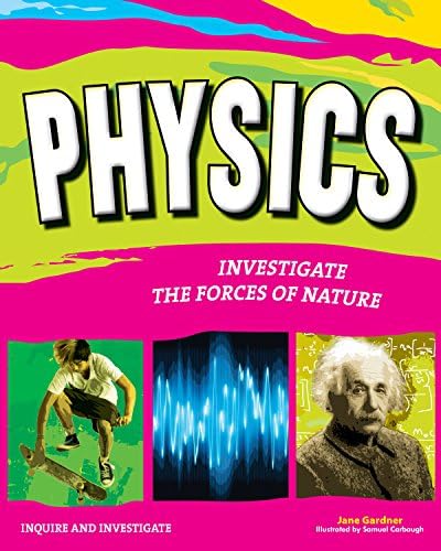 Physics: Investigate the Forces of Nature