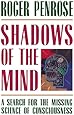 Shadows of the Mind: A Search for the Missing Science of Consciousness