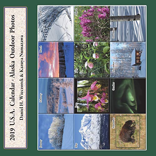 2019 U.S.A. Calendar - Alaska Outdoor Photos by Daniel H Wieczorek
