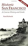 Historic San Francisco: A Concise History and Guide by 