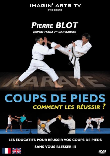 Coups de pieds : Comment les réussir