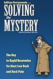 Solving The Mystery: The Key to Rapid Recoveries for Most Back and Neck Pain by Ronald Donelson MD MS