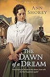 The Dawn of a Dream (At Home in Beldon Grove Book #3) by Ann Shorey