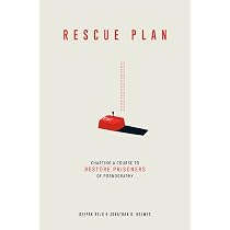 Rescue Plan: Charting a Course to Restore Prisoners of Pornography ...