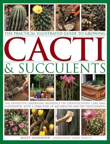 The Illustrated Encyclopedia of Cacti: Over 1200 Species