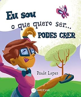 Livro Eu sou o que quero ser...PODES CRER