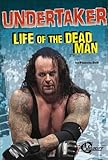 Undertaker: Life of the Dead Man (Pro Wrestling Stars)