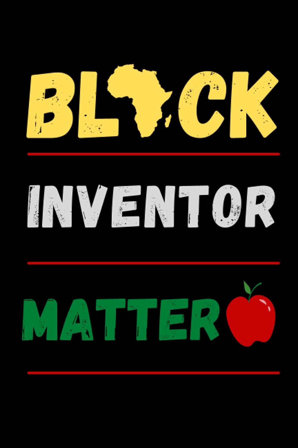 Black Inventor Matter: Inventor Notebook| Journal | Diary | Black Inventor Matter: Inventor Notebook| Journal | Diary |