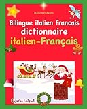 Image de Italien enfants: Bilingue italien francais: Dictionnaire italien français, les premier mots en italien, Edition bilingue français italien, Noël - .