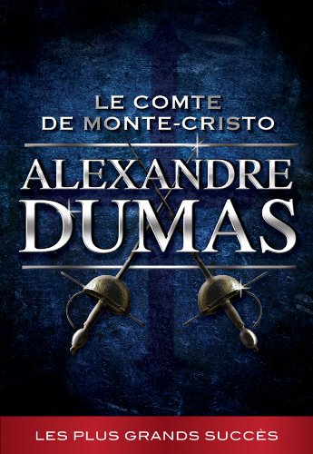 Le Comte de Monte-Cristo (La collection Alexandre Dumas t. 6) (French Edition)