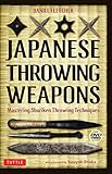 Japanese Throwing Weapons: Mastering Shuriken Throwing Techniques [DVD Included] by Daniel Fletcher, Yasuyuki Otsuka