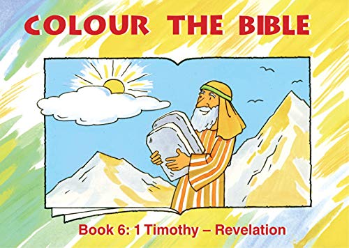 Colour the Bible: Book 6, Timothy-Revelation (Bible Art) by Carine MacKenzie