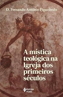 Livro A mística teológica na Igreja dos primeiros séculos