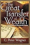 The Great Transfer of Wealth: Financial Release for Advancing God's Kingdom