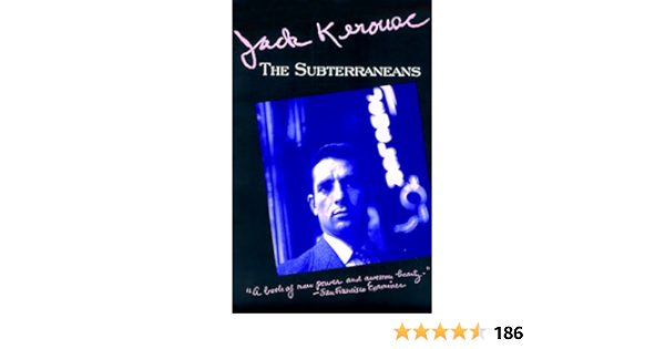 The Subterraneans Kerouac Jack Kindle Edition By Kerouac Jack Literature Fiction Kindle Ebooks Amazon Com