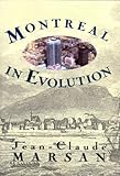 Montreal in Evolution: Historical Analysis of the Development of Montreal's Architecture and Urban E by 