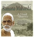 The Essential Teachings of Ramana Maharshi: A Visual Journey by 