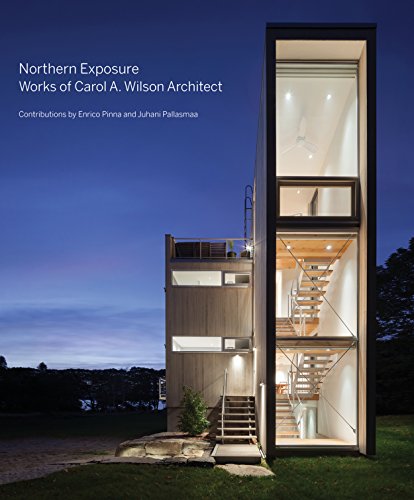 Northern Exposure: Works of Carol A. Wilson Architect by 