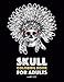 Skull Coloring Book for Adults: Detailed Designs for Stress Relief; Advanced Coloring For Men & Women; Stress-Free Designs For Skull Lovers, Great For Halloween Parties by Art Therapy Coloring