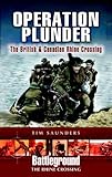 Operation Plunder: The British and Canadian Operations (Battleground Europe: The Rhine Crossing)