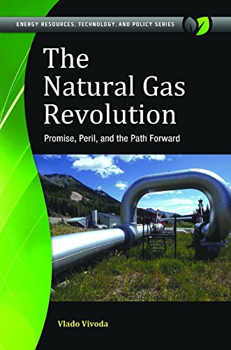 B.E.S.T The Natural Gas Revolution: Promise, Peril, and the Path Forward (Energy Resources, Technology, and [P.P.T]