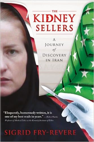 The Kidney Sellers A Journey Of Discovery In Iran - 