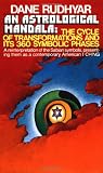 An Astrological Mandala: The Cycle of Transformations and Its 360 Symbolic Phases by Dane Rudhyar